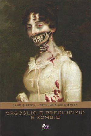 [Pride and Prejudice and Zombies 01] • Orgoglio E Pregiudizio E Zombie